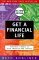 Get a Financial Life: Personal Finance in Your Twenties and Thirties