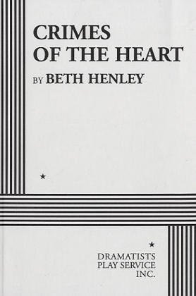 Crimes of the Heart by Beth Henley — Reviews, Discussion, Bookclubs, Lists
