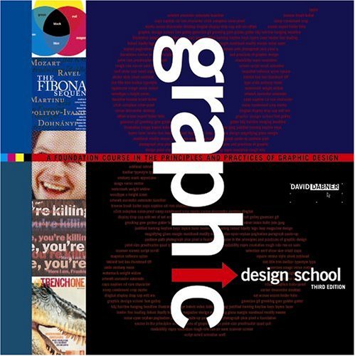 Graphic Design School: A Foundation Course in the Principles and Practices of Graphic Design