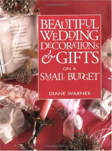 Beautiful Wedding Decorations and Gifts on a Small Budget by Diane ...