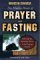 The Hidden Power of Prayer and Fasting