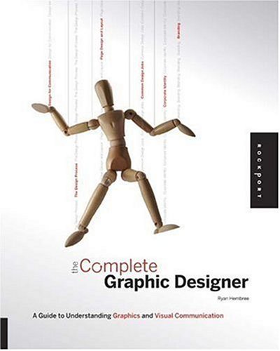 The Complete Graphic Designer: A Guide to Understanding Graphics and Visual Communication