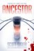 Ancestor by Scott Sigler Ancestor by Scott Sigler