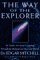 The Way of the Explorer: An Apollo Astronaut's Journey Through the Material and Mystical Worlds