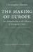 The Making of Europe: An Introduction to the History of European Unity