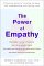 The Power of Empathy: A Practical Guide to Creating Intimacy, Self-Understanding,and Lasting Love