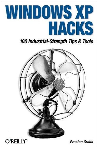 Windows XP Hacks: 100 Industrial-Strength Tips & Tools