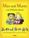 Max und Moritz. Eine Bubengeschichte in sieben Streichen