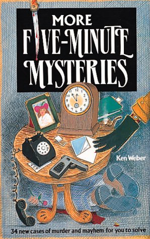 More Five-Minute Mysteries: 34 New Cases Of Murder And Mayhem For You ...