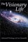 The Visionary Life: Selected Writings