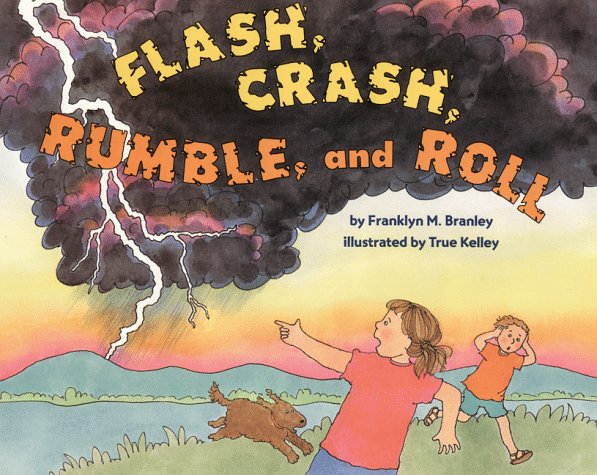 Flash, Crash, Rumble, and Roll (Let's-Read-and-Find-Out Science, Stage 2)