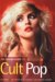 The Rough Guide to Cult Pop: The Songs - The Artists - The Genres - The Dubious Fashions