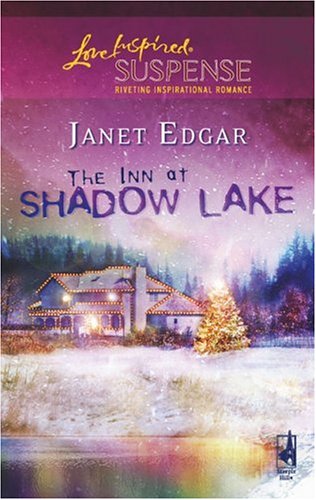 The Inn At Shadow Lake (Steeple Hill Love Inspired Suspense #36)