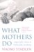 What Mothers Do: especially when it looks like nothing