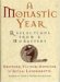 A Monastic Year: Reflections from a Monastery