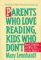 Parents Who Love Reading, Kids Who Don't: How It Happens and What You Can Do About It