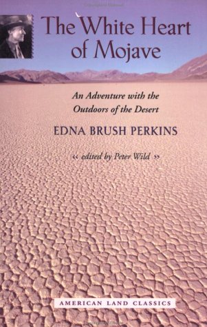 The White Heart of Mojave: An Adventure with the Outdoors of the Desert