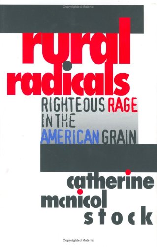 Rural Radicals: Righteous Rage In The American Grain
