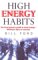 High Energy Habits: The Busy Person's Guide to More Energy Without Diets or Exercise