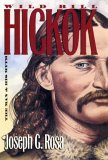 Wild Bill Hickok: The Man and His Myth