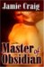 Master Of Obsidian (Master Chronicles, #1)