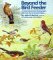 Beyond the Bird Feeder: The Habits and Behavior of Feeding-Station Birds When They are Not at Your Feeder