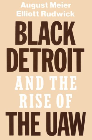 Black Detroit And The Rise Of The UAW