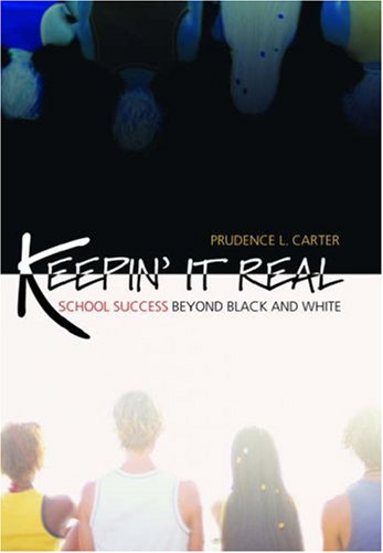 Keepin' It Real: School Success Beyond Black and White