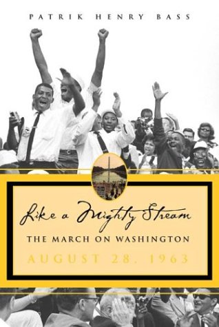 Like A Mighty Stream: The March On Washington