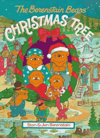 the berenstain bears christmas tree by stan berenstain the berenstain bears christmas tree by stan berenstain
