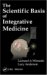 The Scientific Basis Of Integrative Medicine