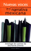 Nuevas Voces de La Narrativa Mexicana: Antologia de Cuentos