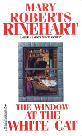 The Window At The White Cat the window at the white cat by rinehart The Window At The White Cat the window at the white cat by rinehart