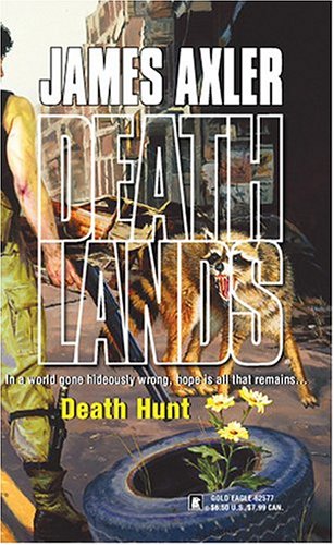 Death Hunt (Deathlands Vol.67)