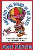 Around the ward in 80 days: A novel (As the Ward Turns #2)