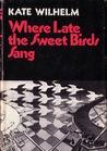 Where Late the Sweet Birds Sang