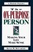 The On-Purpose Person: Making Your Life Make Sense