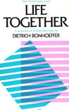 Life Together: A discussion of Christian fellowship