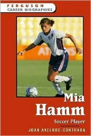 Biography Book On Mia Hamm | mia hamm by joan axelrod contrada reviews discussion Biography Book On Mia Hamm | mia hamm by joan axelrod contrada reviews discussion