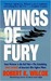 Wings of Fury: From Vietnam to the Gulf War-The Astonishing True Stories of America's Elite Fighter Pilots