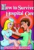 How to Survive Hospital Care Why They Keep Bedpans in the Freezer