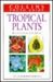 Collins Guide to Tropical Plants