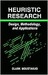 Heuristic Research: Design, Methodology, and Applications