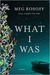 What I Was by Meg Rosoff What I Was by Meg Rosoff