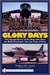 Glory Days: The Untold Story of the Men Who Flew the B-66 Destroyer Into the Face of Fear