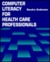 Computer Literacy for Health Care Professionals