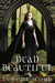 Dead Beautiful (Dead Beautiful, #1)