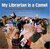 My Librarian Is a Camel: How Books Are Brought to Children Around the World