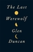 The Last Werewolf (The Last Werewolf, #1)