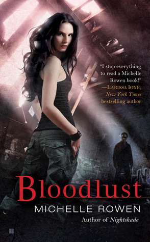 Bloodlust (Nightshade #2)  - Michelle Rowen